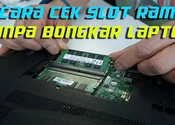 Cara Cek Slot Ram Laptop Tanpa Bongkar